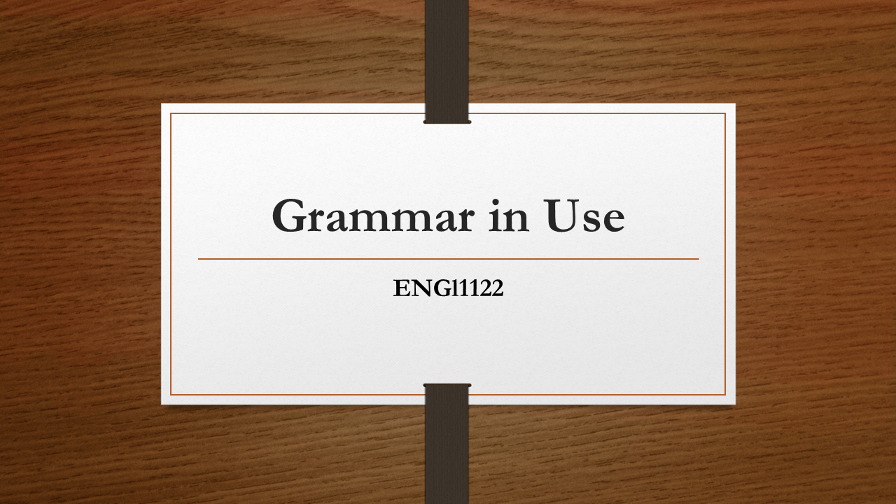 ENGL1122 -2020S1 Grammar in Use