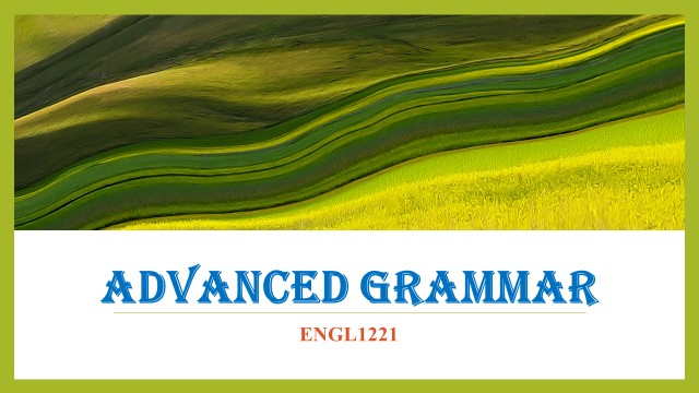 ENGL1221-2020S2 Advanced Grammar